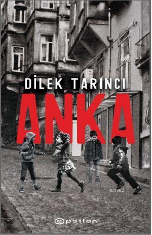 Anka | Dilek Tarancı | Epsilon Yayınevi