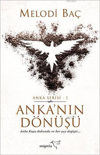 Anka'nın Dönüşü - Anka Serisi 1 | Melodi Baç | Müptela Yayınevi