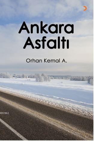 Ankara Asfaltı | Orhan Kemal A. | Cinius Yayınları