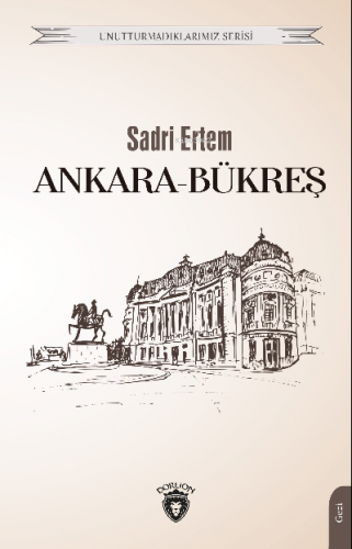 Ankara-Bükreş | Sadri Ertem | Dorlion Yayınevi