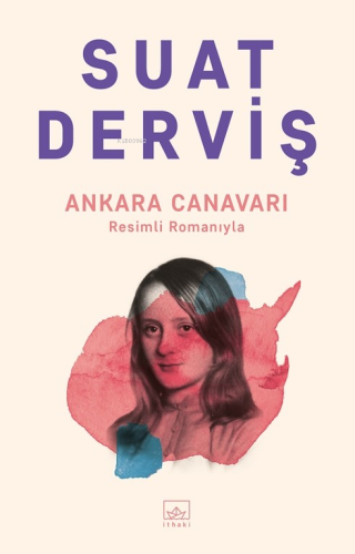 Ankara Canavarı | Suat Derviş | İthaki Yayınları