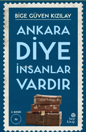 Ankara Diye İnsanlar Vardır | Bige Güven Kızılay | Hep Kitap