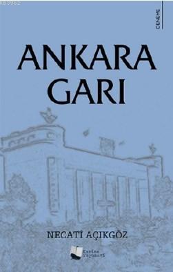 Ankara Garı | Necati Açıkgöz | Karina Kitap