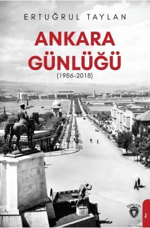 Ankara Günlüğü (1986-2018) | Ertuğrul Taylan | Dorlion Yayınevi