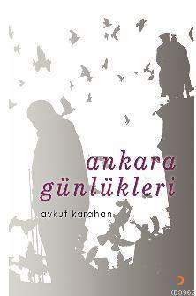 Ankara Günlükleri | Aykut Karahan | Cinius Yayınları