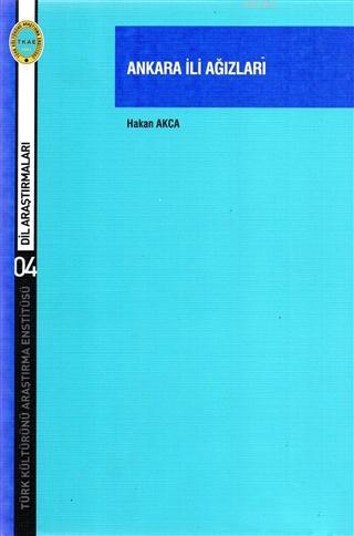 Ankara İli Ağızları | Hakan Akca | (TKAE) Türk Kültürünü Araştırma Ens