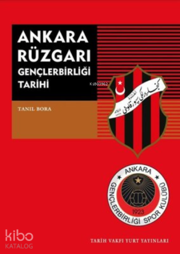 Ankara Rüzgarı Gençlerbirliği Tarihi | Tanıl Bora | Tarih Vakfı Yurt Y