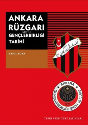 Ankara Rüzgarı Gençlerbirliği Tarihi | Tanıl Bora | Tarih Vakfı Yurt Y