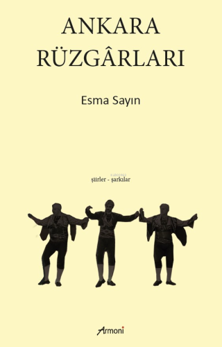 Ankara Rüzgarları;Şiirler-Şarkılar | Esma Sayın | Armoni Yayınları