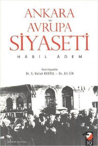 Ankara ve Avrupa Siyaseti | Habil Adem | IQ Kültür Sanat Yayıncılık