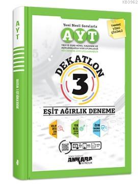 Ankara Yayıncılık AYT Dekatlon 3 Eşit Ağırlık Deneme | Kolektif | Anka