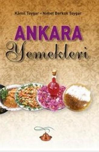 Ankara Yemekleri | Kamil Toygar | Grafiker Yayınları