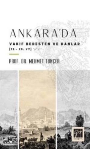 Ankara'da Vakıf Bedesten ve Hanlar (15-20. YY) | Mehmet Tunçer | Gazi 