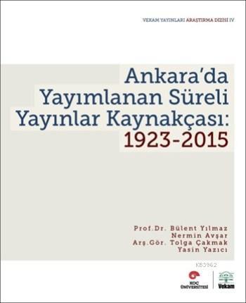 Ankara'da Yayımlanan Süreli Yayınlar Kaynakçası: 1923-2015 | Bülent Yı