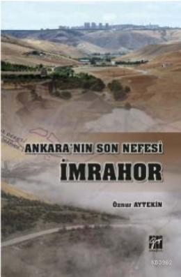 Ankara'nın Son Nefesi İmrahor | Öznur Aytekin | Gazi Kitabevi