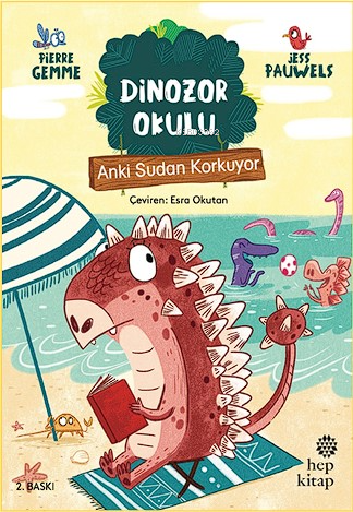 Anki Sudan Korkuyor - Dinozor Okulu | Pierre Gemme | Hep Kitap