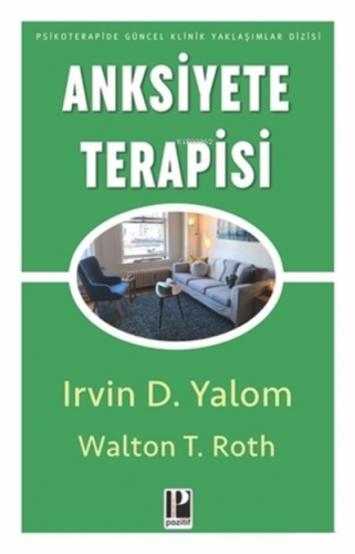 Anksiyete Terapisi | İrwin D. Yalom | Pozitif Yayınları