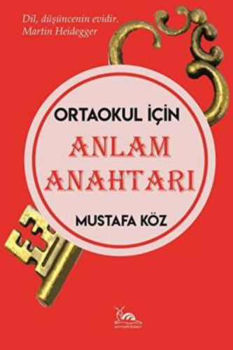 Anlam Anahtarı - Ortaokullar İçin | Mustafa Köz | Sarmal Kitabevi