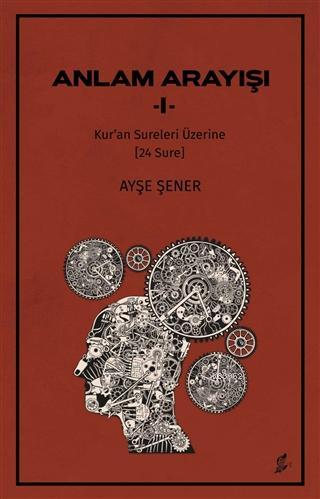 Anlam Arayışı 1; Kur'an Sureleri Üzerine (24 Sure) | Ayşe Şener | Okur