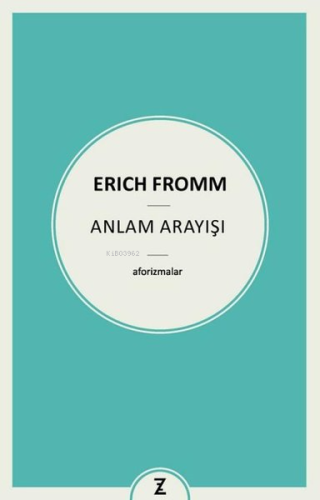 Anlam Arayışı;Aforizmalar | Erich Fromm | Zeplin Kitap