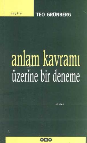 Anlam Kavramı Üzerine Bir Deneme | Teo Grünberg | Yapı Kredi Yayınları