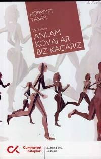 Anlam Kovalar Bi Kaçarız; Dil Yazıları | Hürriyet Yaşar | Cumhuriyet K