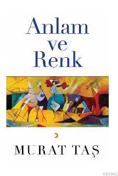 Anlam ve Renk | Murat Taş | Cinius Yayınları