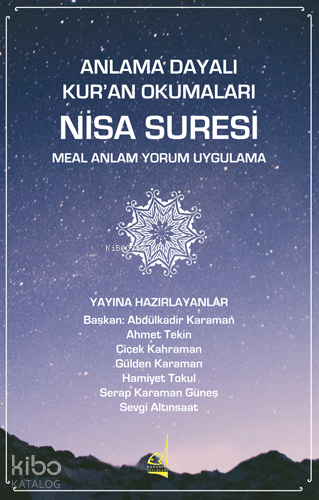 Anlama Dayalı Kur'an Okumaları Nisa Suresi;Meal Anlam Yorum Uygulama |