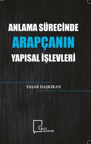 Anlama Sürecinde Arapçanın Yapısal İşlevleri | Yaşar Daşkıran | Gece A