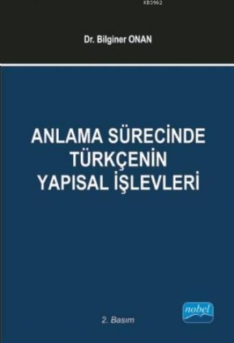 Anlama Sürecinde Türkçenin Yapısal İşlevleri | Bilginer Onan | Nobel A