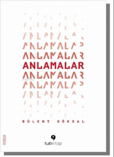 Anlamalar | Bülent Göksal | Tuti Kitap