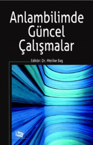 Anlambilimde Güncel Çalışmalar | Melike Baş | Anı Yayıncılık