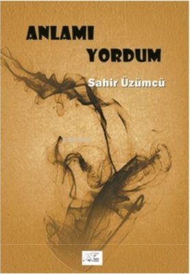 Anlamı Yordum | Sahir Üzümcü | Kuytu Yayınevi