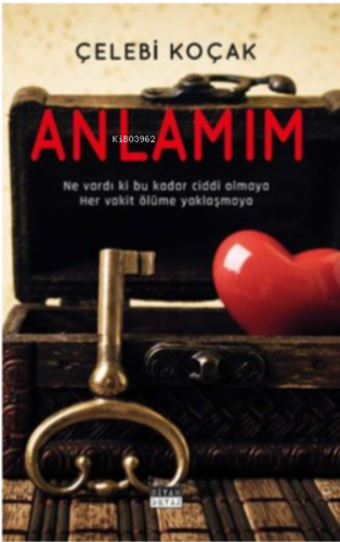 Anlamım | Çelebi Koçak | Siyah Beyaz Yayınları