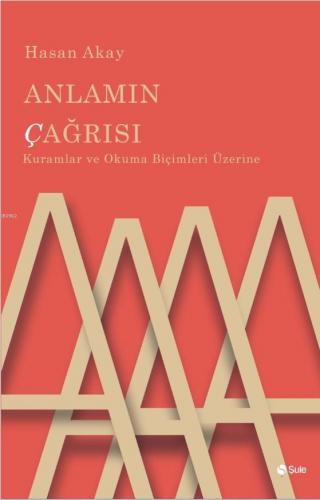 Anlamın Çağrısı | Hasan Akay | Şule Yayınları