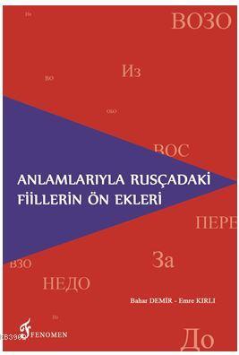 Anlamlarıyla Rusçadaki Fiillerin Ön Ekleri | Bahar Demir | Fenomen Yay