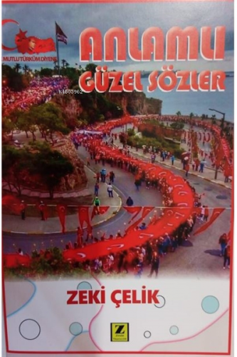 Anlamlı Güzel Sözler | Zeki Çelik | Zinde Yayınevi