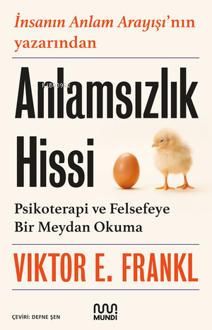 Anlamsızlık Hissi;Psikoterapi ve Felsefeye Bir Meydan Okuma | Viktor E