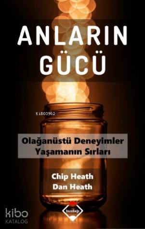 Anların Gücü | Chip Heath | Buzdağı Yayınevi