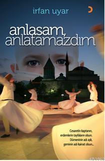 Anlasam, Anlatamazdım | İrfan Uyar | Cinius Yayınları