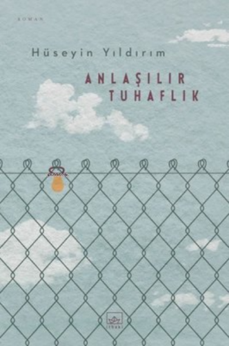 Anlaşılır Tuhaflık | Hüseyin Yıldırım | İthaki Yayınları