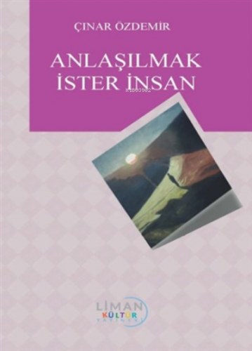 Anlaşılmak İster İnsan | Çınar Özdemir | Liman Yayınevi