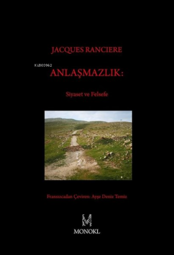 Anlaşmazlık: Siyaset ve Felsefe | Jacques Ranciere | Monokl Yayınları