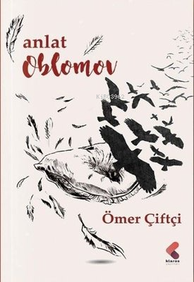 Anlat Oblomov | Ömer Çiftçi | Klaros Yayınları