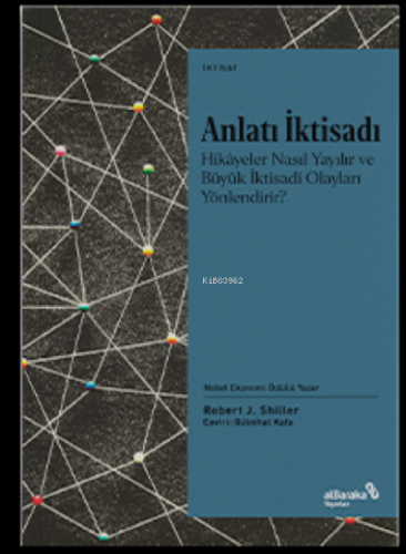 Anlatı İktisadı;Hikâyeler Nasıl Yayılır ve Büyük İktisadi Olayları Yön