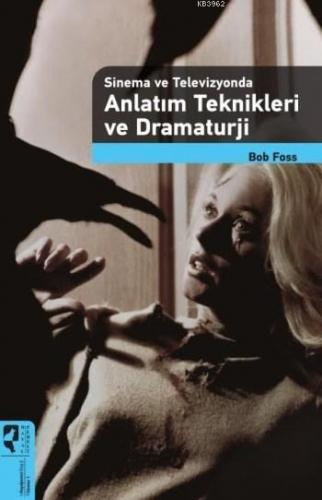 Anlatım Teknikleri ve Dramaturji; Sinema ve Televizyonda | Bob Foss | 