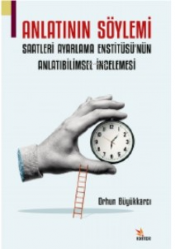 Anlatının Söylemi: Saatleri Ayarlama Enstitüsü’nün Anlatıbilimsel İnce