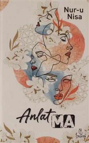 Anlatma | Nur-u Nisa | Otantik Kitap