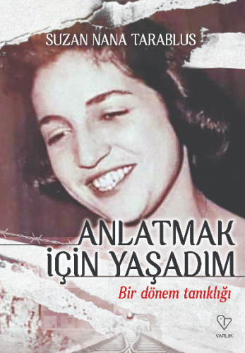 Anlatmak İçin Yaşadım Bir Dönem Tanıklığı | Suzan Nana Tarablus | Varl