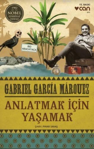 Anlatmak İçin Yaşamak | Gabriel Garcia Marquez | Can Yayınları